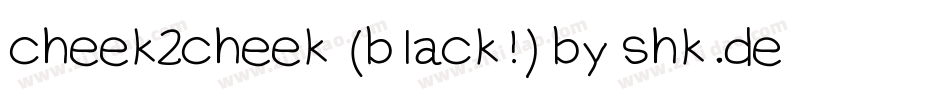 cheek2cheek (black!) by shk.dezign字体转换